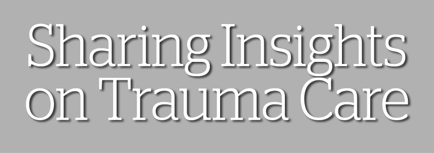 Sharing Insights on Trauma Care