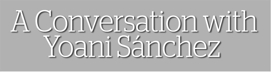 A Conversation with Yoani Sanchez