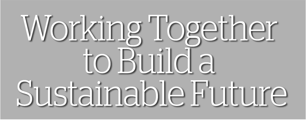 Working Together to Build a Sustainable Future