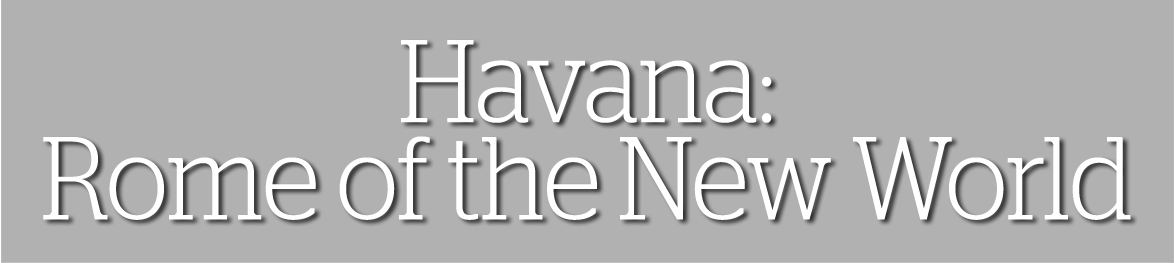 Havana: Rome of the New World