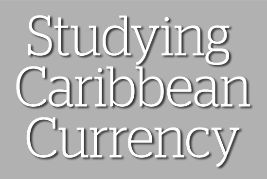 Studying Caribbean Currency