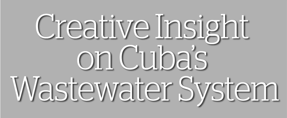 Creative Insight on Cuba&#039;s Water System